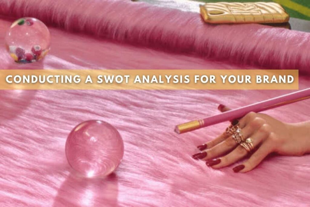 Conducting a SWOT analysis for your brand